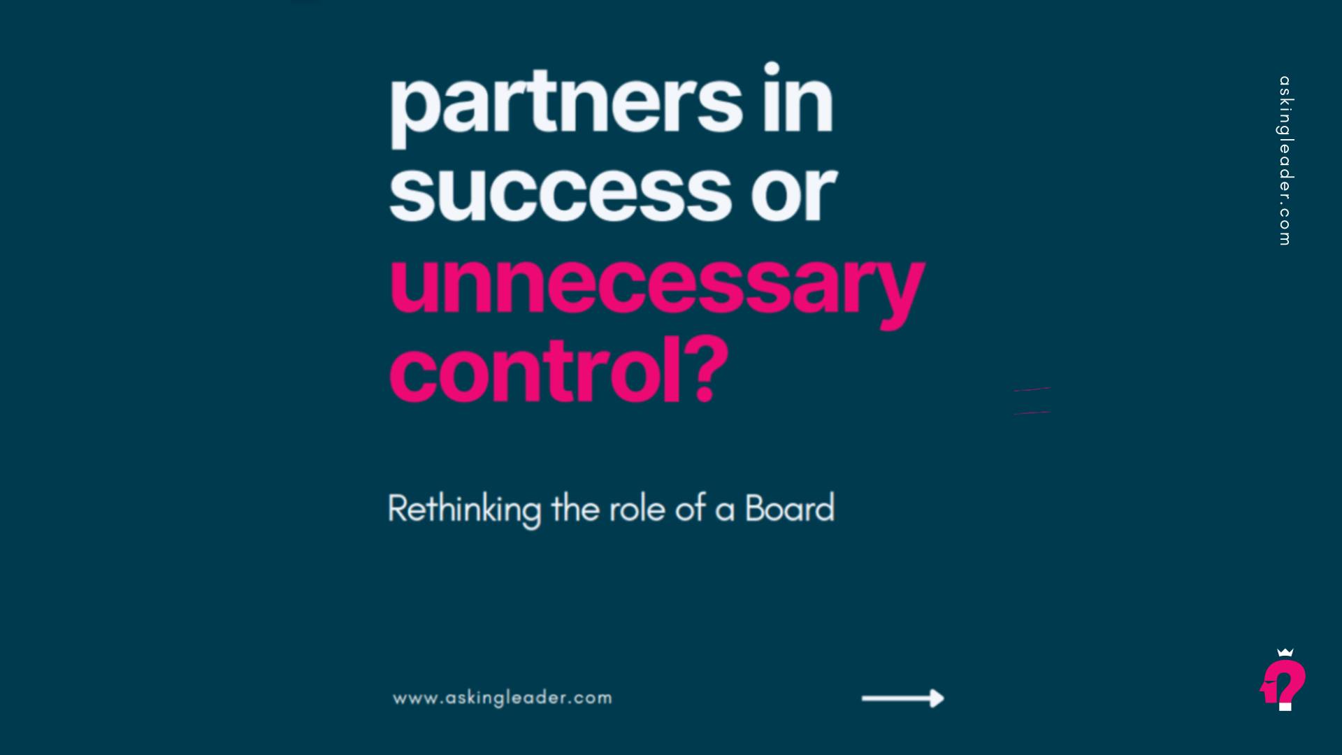 Partners in Success or Unnecessary Control_ Rethinking the role of a Board
