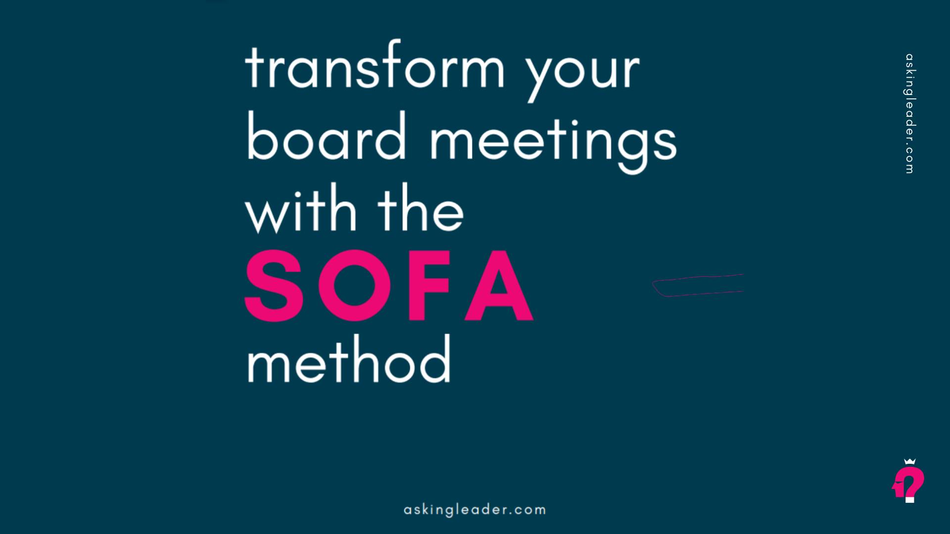 Transform your board meeting with the SOFA method